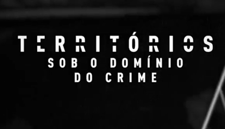 Territórios – Sob o Domínio do Crime: 100º documentário do Globoplay mostra avanço das facções criminosas no Brasil